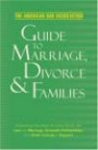 The American Bar Association Guide to Marriage, Divorce & Families : Everything you need to know about the law and marriage, domestic partnerships, and ... Guide to Marriage, Divorce & Families)