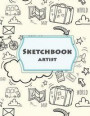 Sketchbook Artist: A Journal with Blank Paper for Drawing, Sketching, Doodling, Journal Writing and Notes 120 Pages Large Size 8.5 X 11