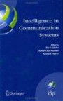 Intelligence in Communication Systems: IFIP International Conference on Intelligence in Communication Systems, INTELLCOMM 2005, Montreal, Canada, October ... Federation for Information Processing)