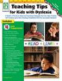 Teaching Tips for Kids with Dyslexia: A Wealth of Practical Ideas and Teaching Strategies that Can Help Children with Dyslexia (and other Reading Disabilities) Become Successful Readers!