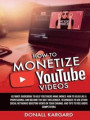 How To Monetize Youtube Videosultimate Guidebook To Help Youtubers Make Money, How To Vlog Like A Professional And Become The Best Influencer. Techniques To Use Other Social Networks Boosting Views On