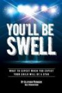You'll Be Swell!: What To Expect When You Expect Your Child Will Be A Star
