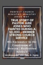 True Story of Pastor Jude Jones who FAINTED during a 50, 000 - member Strong Church
