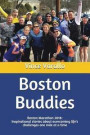 Boston Buddies: Boston Marathon 2018: Inspirational stories about overcoming life's challenges one mile at a time