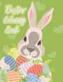 Easter Coloring Book: Happy Easter Adult Coloring Book of Easter Eggs, Easter Bunnies, Easter Baskets, Flowers for Kids, Teen, Adult (40 Eas