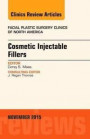 Cosmetic Injectable Fillers, An Issue of Facial Plastic Surgery Clinics of North America, 1e (The Clinics: Surgery)