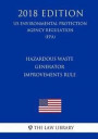 Hazardous Waste Generator Improvements Rule (Us Environmental Protection Agency Regulation) (Epa) (2018 Edition)
