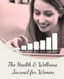 The Health & Wellness Journal for Women: 30-Day to a Healthier Women, to Live More Healthier, Live a Longer and Better Life in God's Love (Prayer Jour