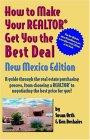 How To Make Your Realtor Get The Best Deal, New Mexico: A Guide Through The Real Estate Purchashing Process, From Choosing A Realtor To Negotiating The Best Deal For You!