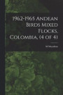 1962-1965 Andean Birds Mixed Flocks, Colombia, (4 of 4)
