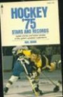 Hockey '75, stars and records: [inside stories and action photos of the game's greatest superstars!] (Pyramid sports)