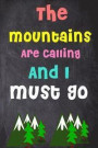 The Mountains Are Calling And I Must Go: 6'' X 9'' Lined Notebook-Inspirational Quotes On Every Page, Journal & Diary 100 Pages