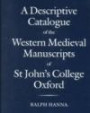 A Descriptive Catalogue of the Western Medieval Manuscripts of St. John's College, Oxford
