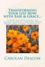 Transforming Your Life with Ease & Grace...One Song at a Time: A Step by Step Guide to Easing Stress, Freeing Your Mind and Living Vibrantly