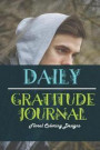 Daily Gratitude Journal: Being a Happy and Successful Person Through Gratitude. Getting Rid of Negative Energy and Uplifting Your Life(floral C