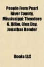 People From Pearl River County, Mississippi: Theodore G. Bilbo, Glen Day, Jonathan Bender