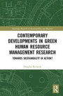 Green Human Resource Management: Towards Environmental Sustainability In Action? (Routledge Research in Sustainability and Business)