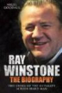 Ray Winstone The Biography: The Story of the Ultimate Screen Hard Man