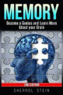 Memory: Become a Genius and Learn More About your Brain