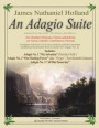 An Adagio Suite: for Chamber Orchestra, Soloist, SATB Chorus (or any combination thereof)