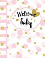Baby Shower Guest Book with Gift Log: Welcome Baby! Color Interior Modern Elegant Beautiful