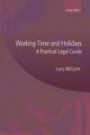 Working Time and Holidays: A Practical Legal Guide (0)