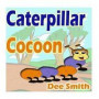 Caterpillar Cocoon: Rhyming Caterpillar Picture Book for kids. Encourages self acceptance, embracing diversity and expressing diversity in