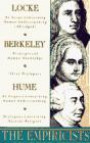 The Empiricists: Locke: Concerning Human Understanding; Berkeley: Principles of Human Knowledge & 3 Dialogues; Hume: Concerning Human Understanding & Concerning Natural Religion