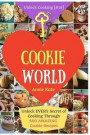 Welcome to Cookie World: Unlock EVERY Secret of Cooking Through 500 AMAZING Cookie Recipes (Cookie Cookbook, Best Cookie Recipes, Gluten Free C