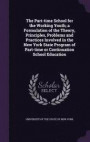 The Part-Time School for the Working Youth; A Formulation of the Theory, Principles, Problems and Practices Involved in the New York State Program of Part-Time or Continuation School Education