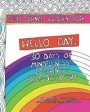 Hello Day Guided Journal + Coloring Book: 30 Days of Mindfulness, Coloring + Self Discovery
