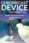 Chromecast Device User Guide