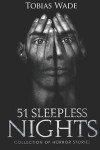 Horror Stories: 51 Sleepless Nights: Thriller short story collection about Demons, Undead, Paranormal, Psychopaths, Ghosts, Aliens, an