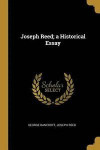 Joseph Reed; A Historical Essay