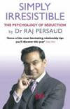 Simply Irresistible: The Psychology of Seduction - How to Catch and Keep Your Perfect Partner