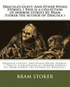 Dracula's Guest: And Other Weird Stories. ( This is a collection of horror stories by: Bram Stoker the author of Dracula )