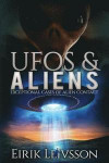 UFOs and Aliens: Exceptional Cases of Alien Contact (UFOs and Aliens, UFO Sightings, UFO, Aliens, Alien Contact, Extraterrestrials, Alien Abduction)