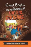 The Adventures of the Six Cousins: Two Exciting Adventure Stories (Enid Blyton: Adventure Collection)
