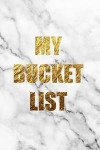 My Bucket List.: Practical Notebook to Gift. Personal Journal to Prepare Your Plans. Record Your Buket List Ideas. Original and Ideal N
