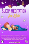Sleep Meditation for Kids: Bedtime Stories to help child fall asleep and learn to feel peaceful. Children and toddler increasing Imagination with