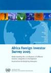 Africa foreign investor survey 2005: understanding the contributions of different investor categories to development implications for targeting strategies: ... Implications for Targeting Strategie