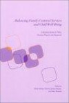 Balancing Family-centered Services and Child Well-being: Exploring Issues in Policy, Practice, Theory and Research