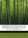 Memoirs of Constant, the Emperor Napoleon's Head Valet, Volume III