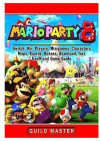 Super Mario Party 8, Switch, Wii, Players, Minigames, Characters, Maps, Boards, Bosses, Download, Tips, Unofficial Game Guide