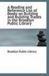 A Reading and Reference List of Books on Building and Building Trades in the Brooklyn Public Library