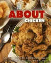 All About Chicken: An Easy Chicken Cookbook Filled With Delicious Chicken Recipes