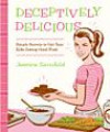Deceptively Delicious: Simple Secrets to Get Your Kids Eating Good Foods
