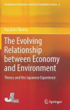 The Evolving Relationship between Economy and Environment: Theory and the Japanese Experience (Evolutionary Economics and Social Complexity Science)