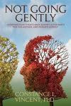 Not Going Gently: A Psychologist Fights Back against Alzheimer's for Her Mother. . .and Perhaps Herself