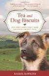 Tea and Dog Biscuits: Our First Topsy-Turvy Year Fostering Orphan Dog